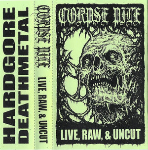 CORPSE PILE - Live, Raw, & Uncut Tape