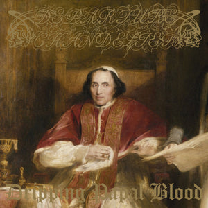 DEPARTURE CHANDELIER - Dripping Papal Blood 10"
