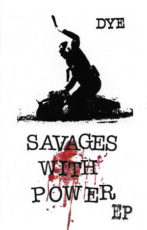 DYE - Savages With Power Tape