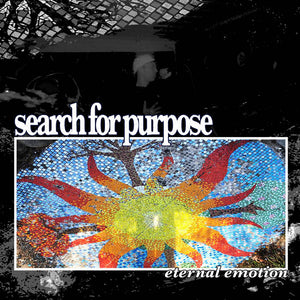 SEARCH FOR PURPOSE - Eternal Emotion LP
