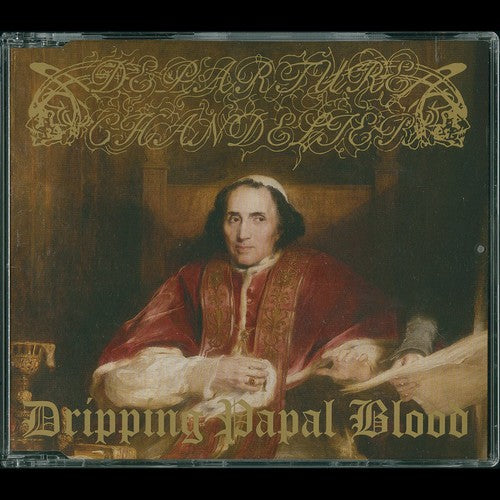 DEPARTURE CHANDELIER - "Dripping Papal Blood" Fan CD
